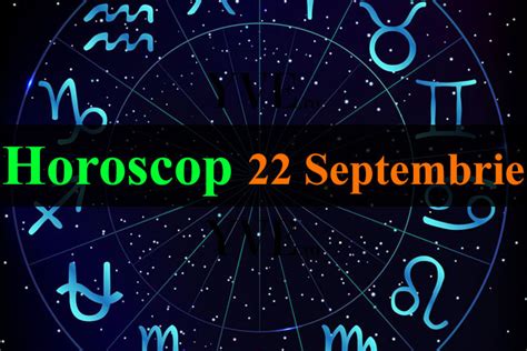 horoscop 22 septembrie 2023